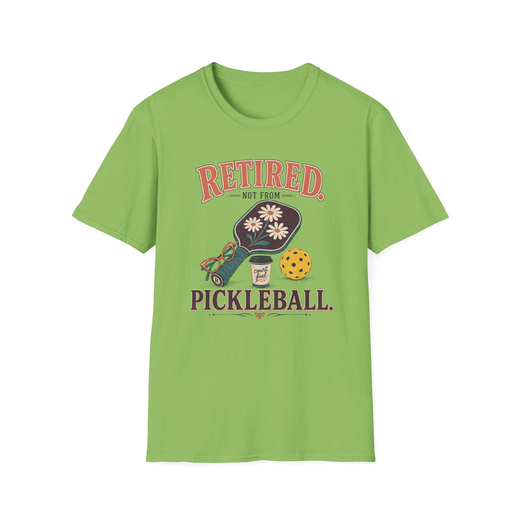 Retired Not From Pickleball T-Shirt