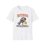 Retired Not From Pickleball T-Shirt