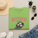 Retired Not From Pickleball T-Shirt
