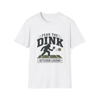 Fear The Dink T-Shirt