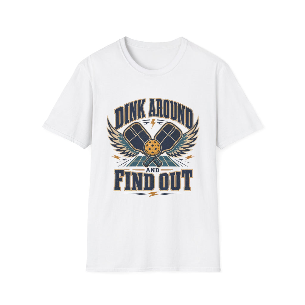 Dink Around and Find Out T-Shirt