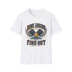Dink Around and Find Out T-Shirt