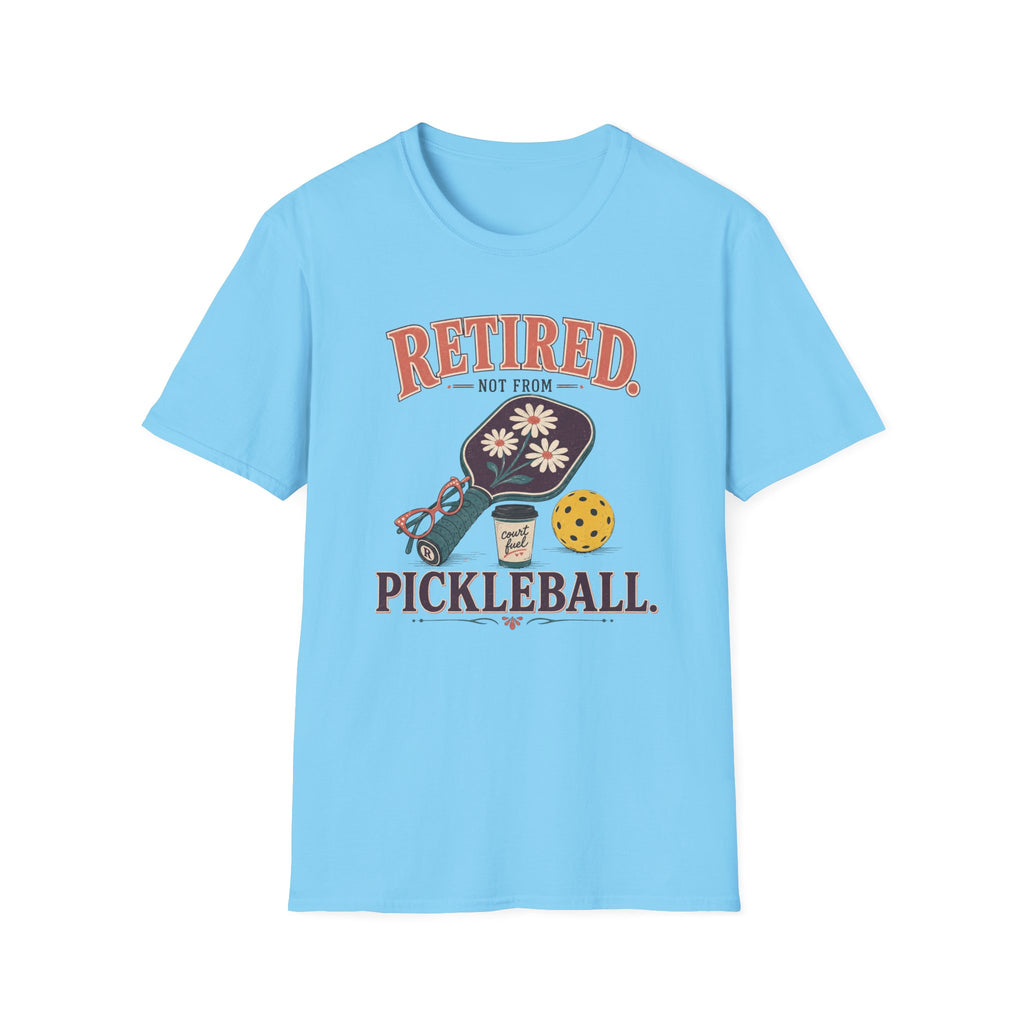 Retired Not From Pickleball T-Shirt