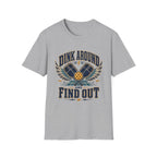 Dink Around and Find Out T-Shirt