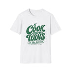 Cook In The Kitchen T-Shirt