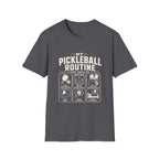 My Pickleball Routine T-Shirt