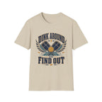 Dink Around and Find Out T-Shirt