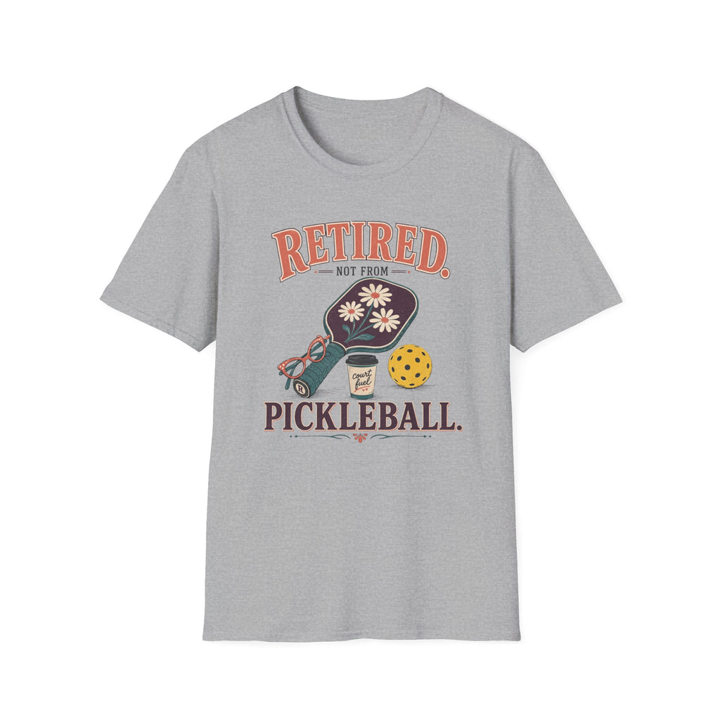 Retired Not From Pickleball T-Shirt