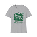 Cook In The Kitchen T-Shirt