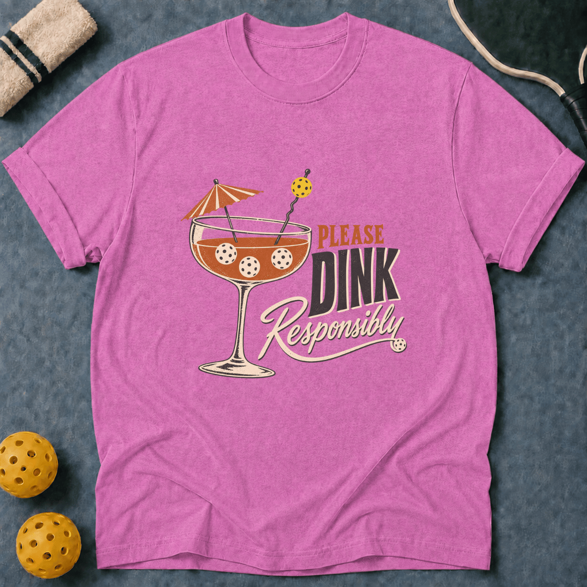 Please Dink Responsibly T-Shirt