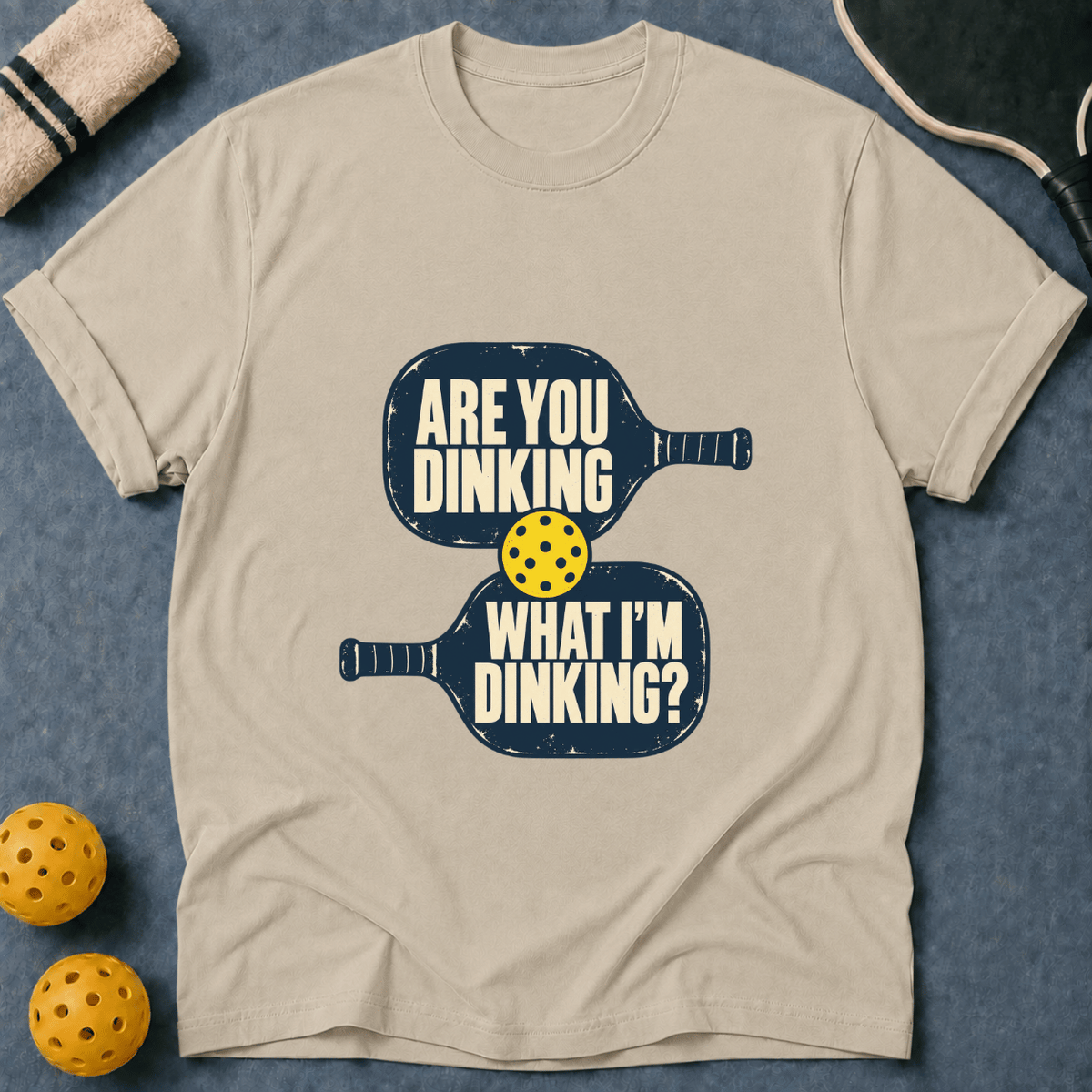 Dinking What I'm Dinking T-Shirt