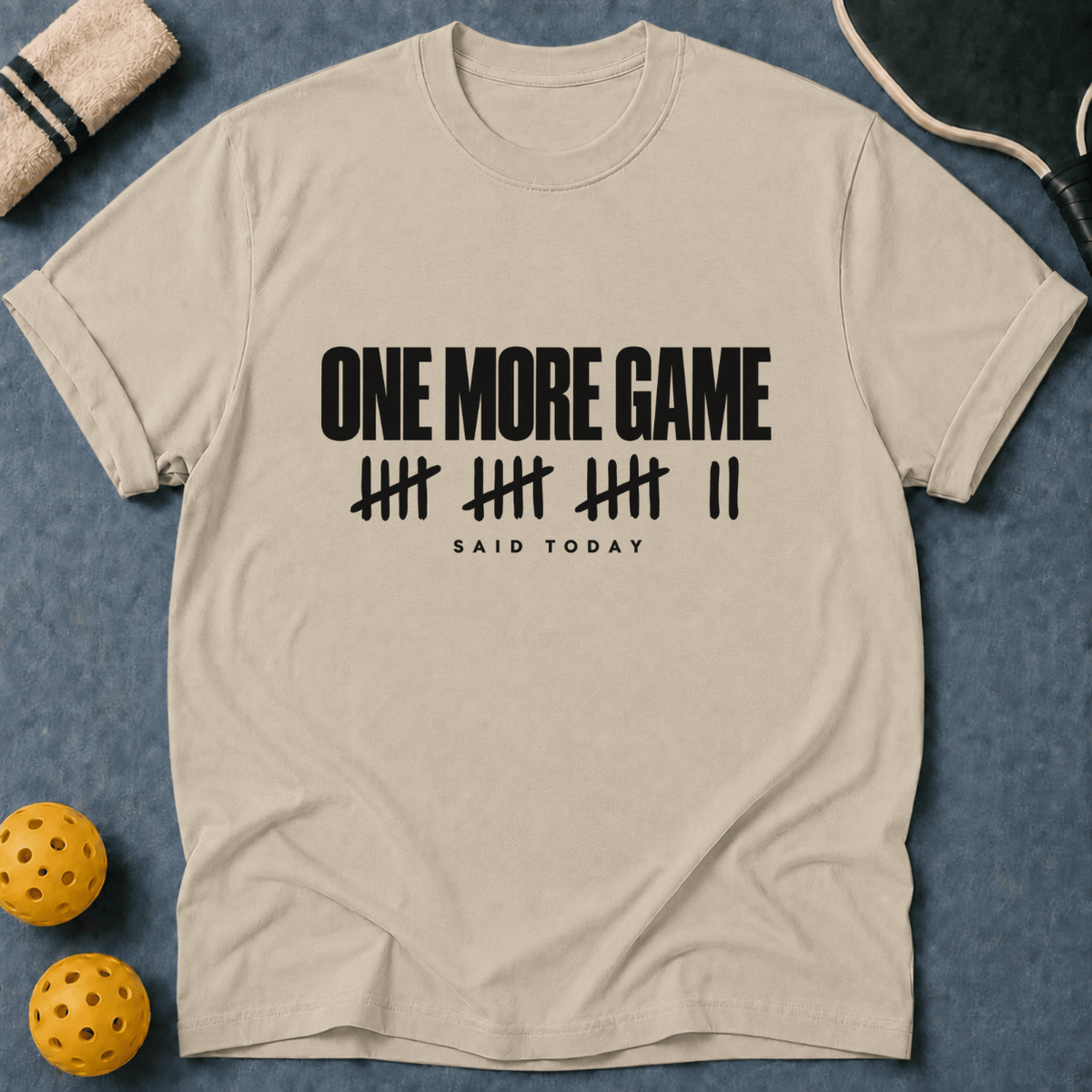 One More Game Today T-Shirt