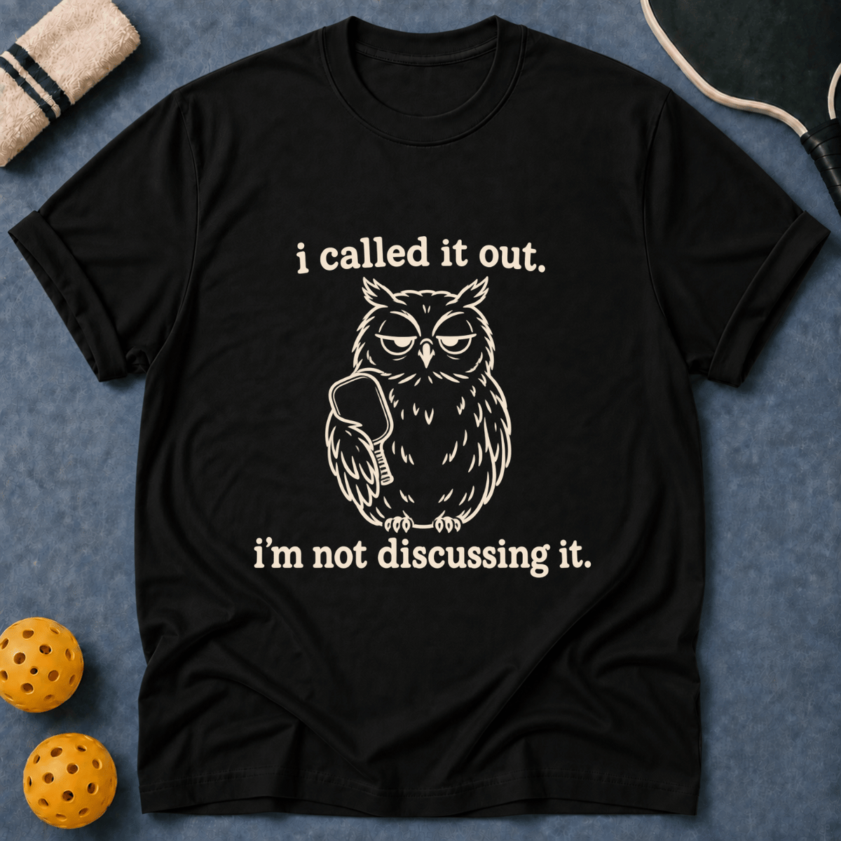Owl Called It Out T-Shirt