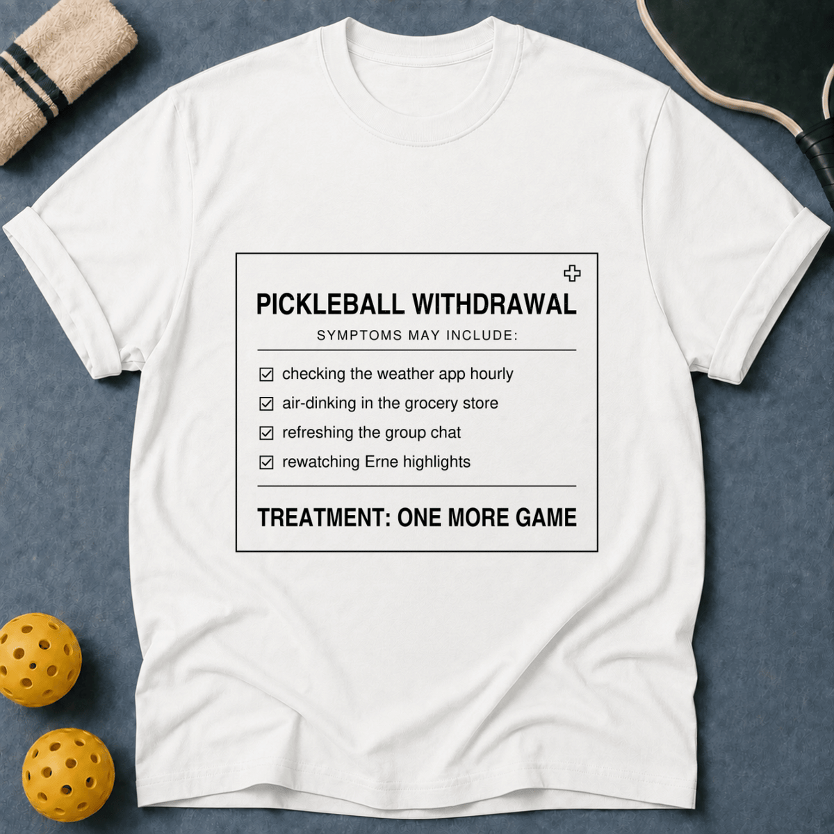 Pickleball Withdrawal T-Shirt