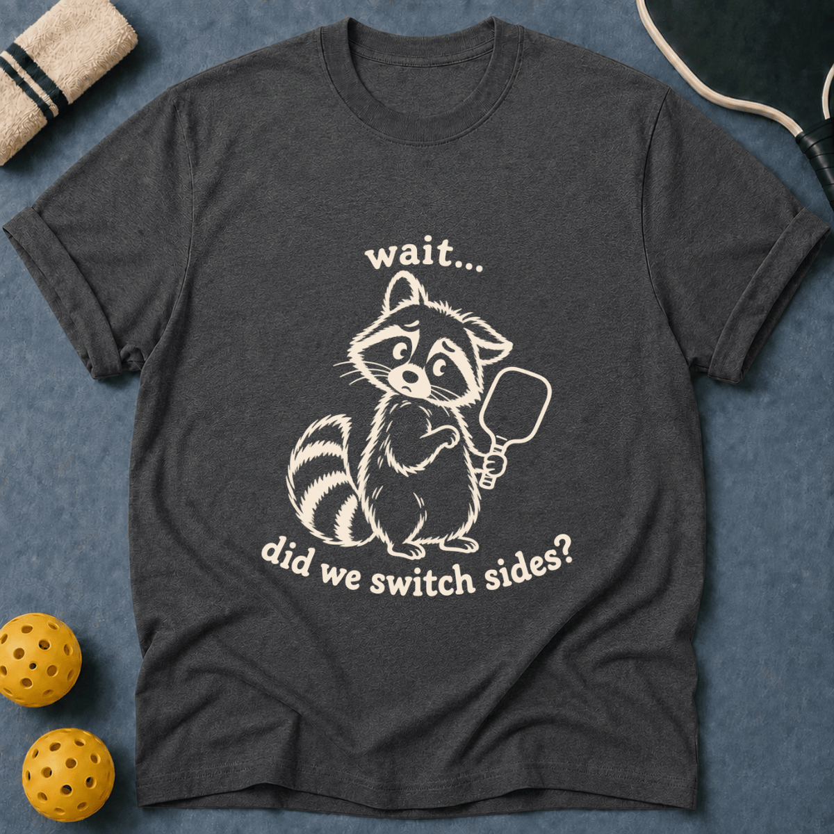 Did We Switch Sides T-Shirt