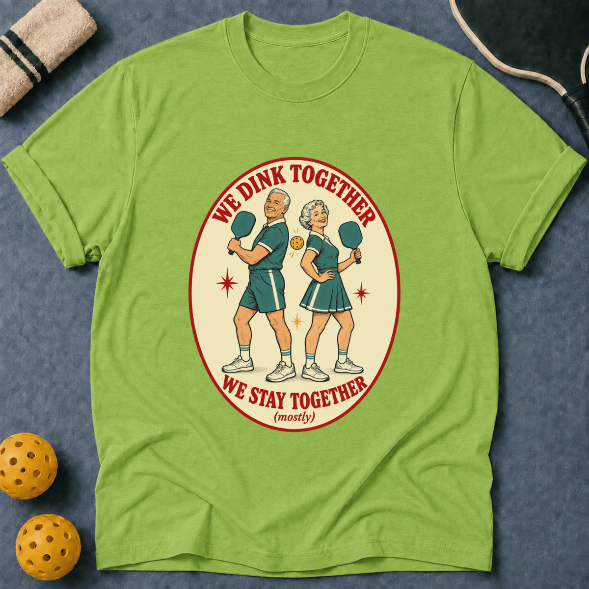 We Dink Together T-Shirt