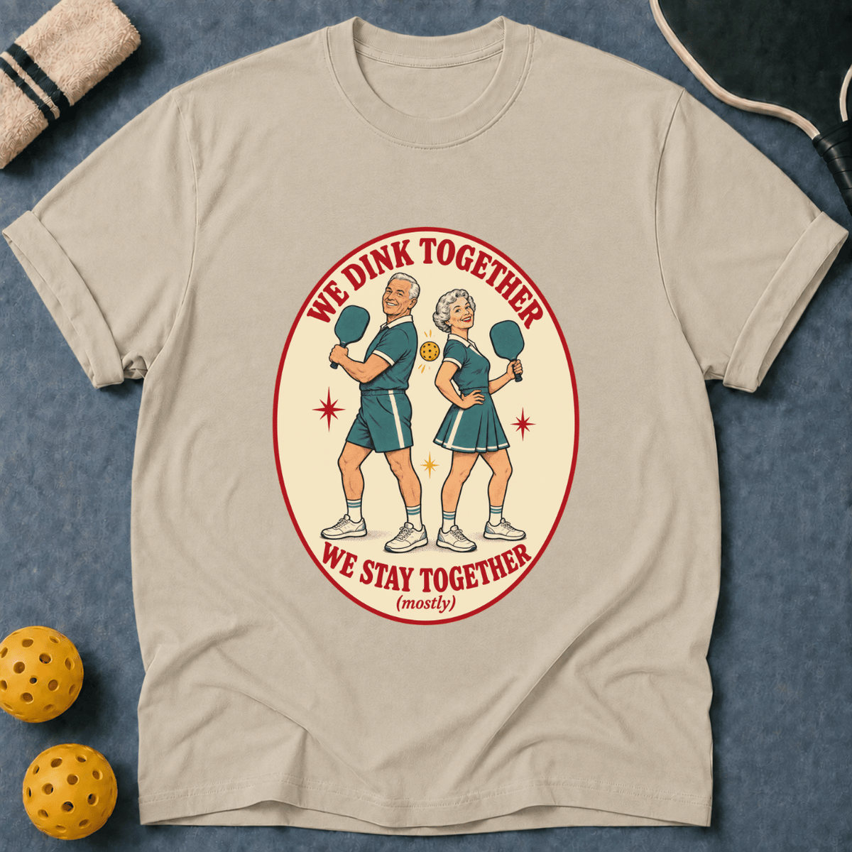 We Dink Together T-Shirt
