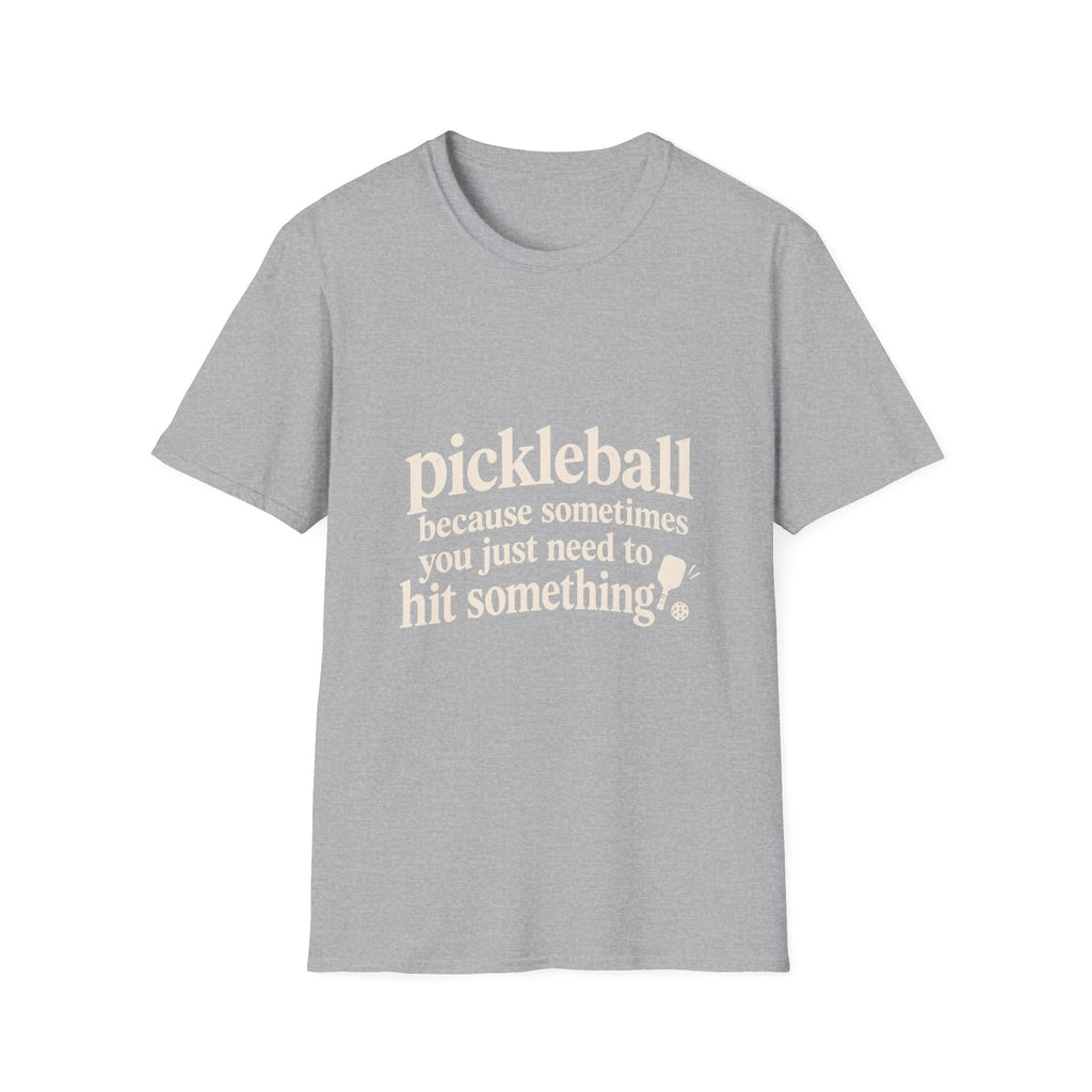 I Just Need To Hit Something T-Shirt