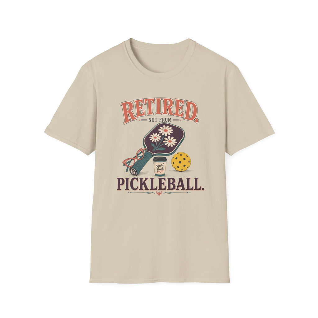 Retired Not From Pickleball T-Shirt