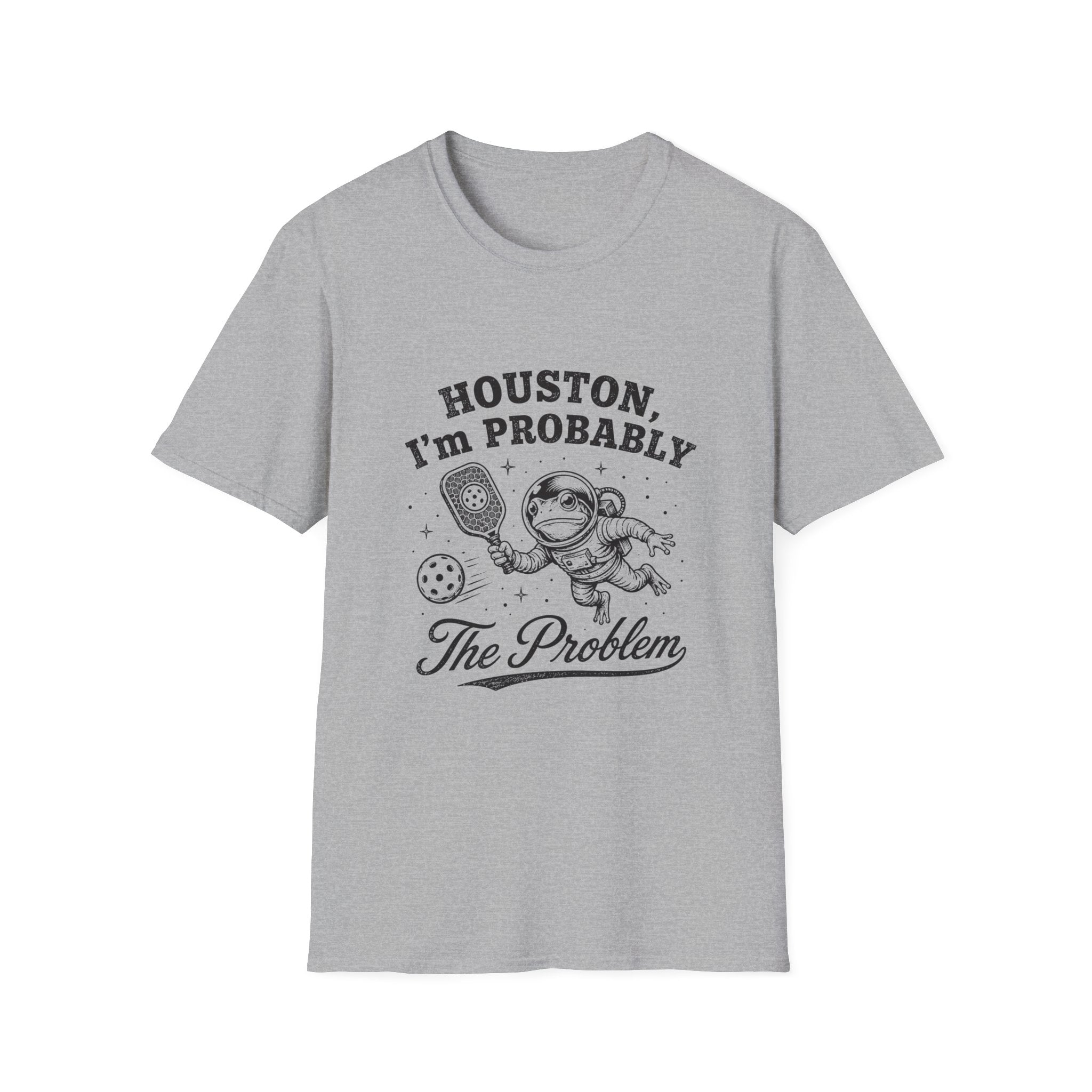 Houston, I'm Probably The Problem T-Shirt
