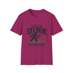 Fear The Dink T-Shirt