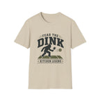 Fear The Dink T-Shirt