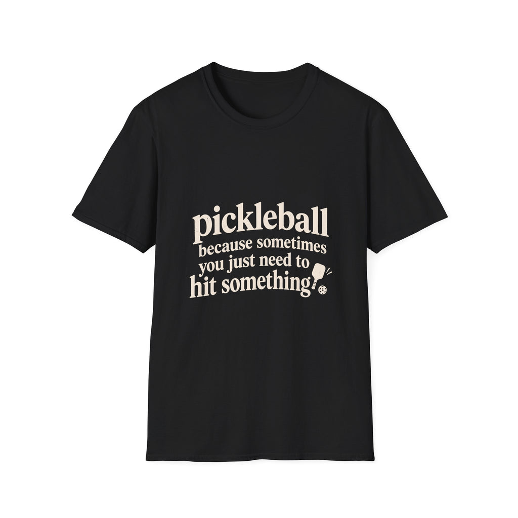 I Just Need To Hit Something T-Shirt