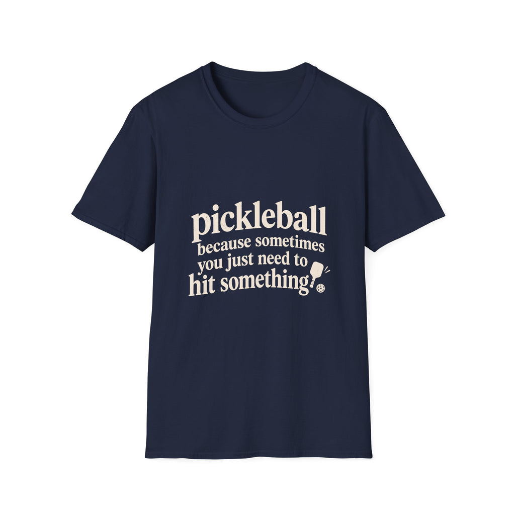 I Just Need To Hit Something T-Shirt