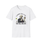 I Cannot Tell A Lie T-Shirt