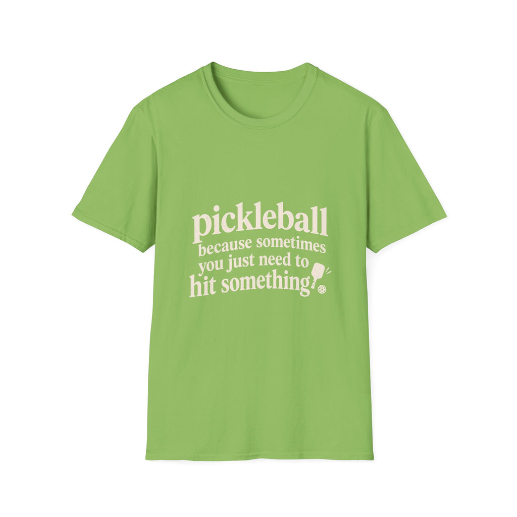 I Just Need To Hit Something T-Shirt