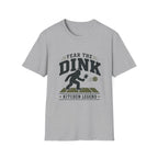Fear The Dink T-Shirt