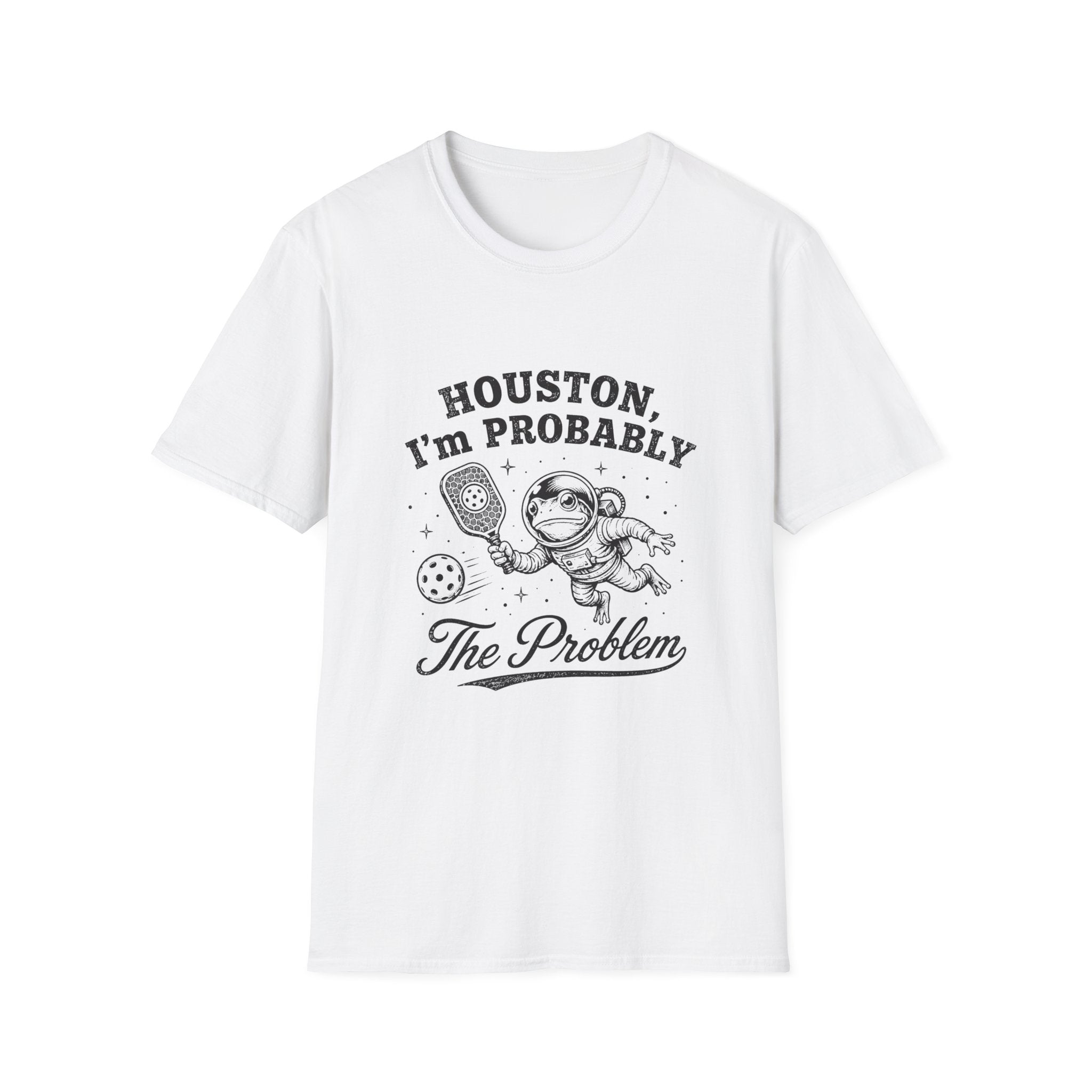 Houston, I'm Probably The Problem T-Shirt