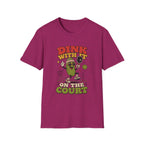 Dink With It On The Court T-Shirt