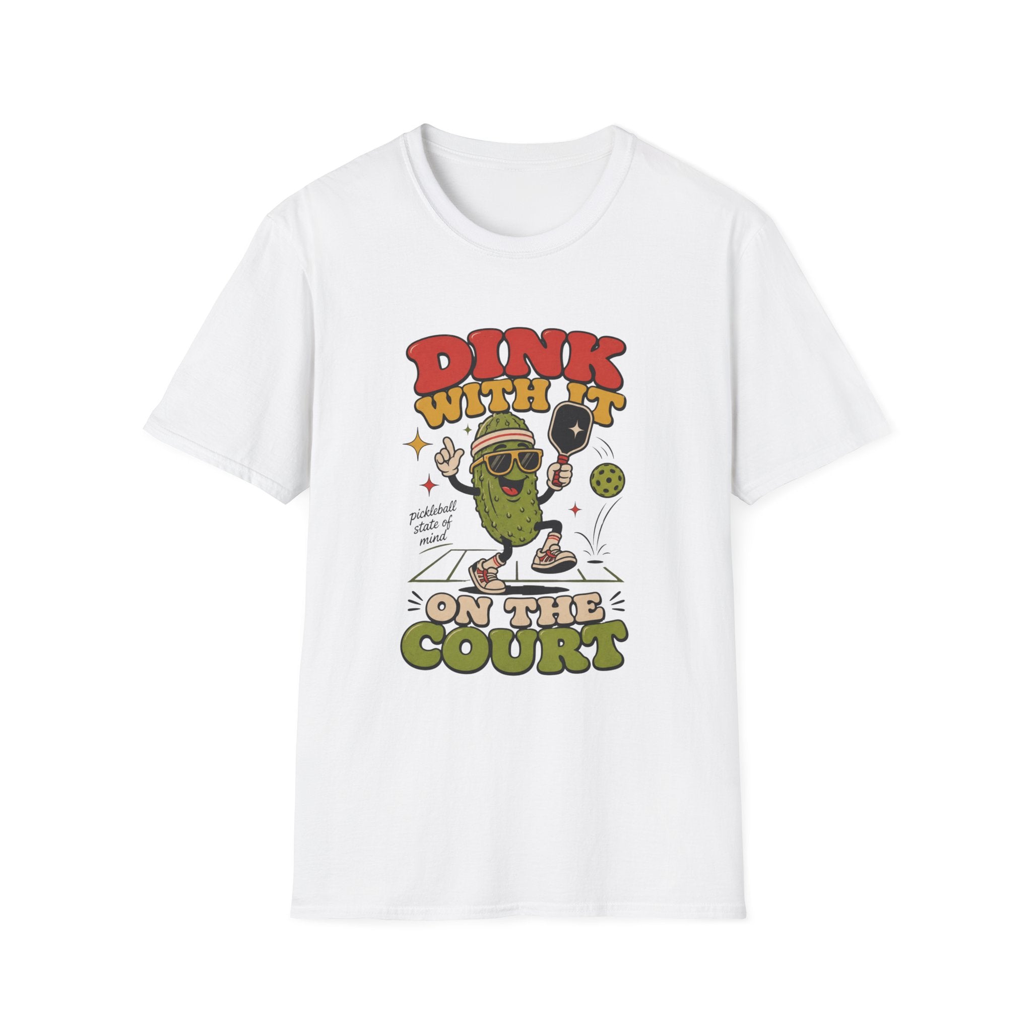 Dink With It On The Court T-Shirt